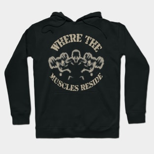 Where The Muscles Resides! Hoodie